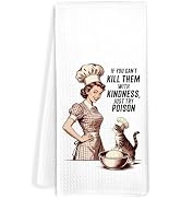 JOQUXI If You Can't Kill Them with Kindness Just Try Poison Vintage Kitchen Dish Tea Towels, Funn...