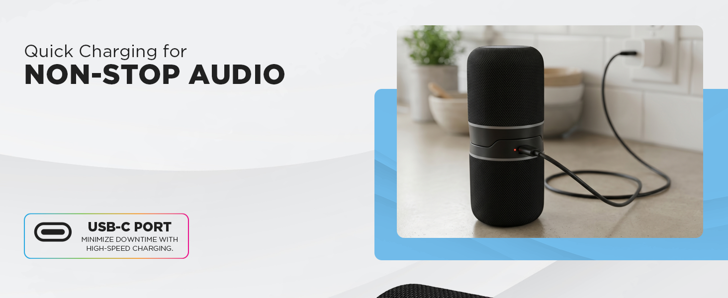 Quick charging for non-stop audio.