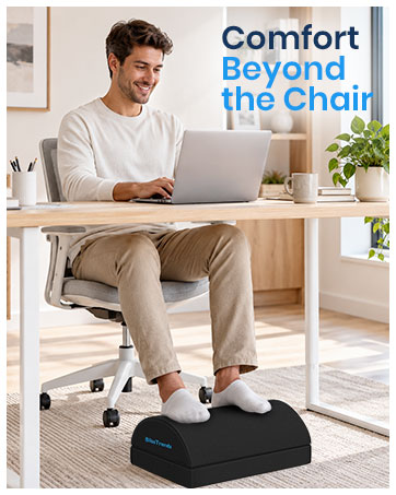Comfort Beyond the Chair. Foot Rest