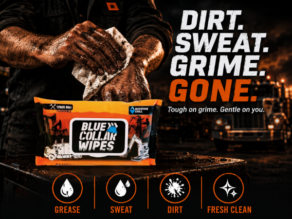 dirt, sweat,grime,gone.