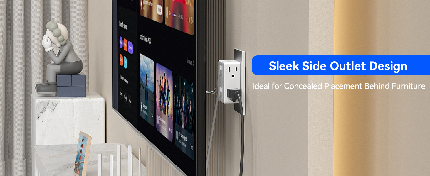 Sleek side outlet design for behind the furniture and great for small spaces