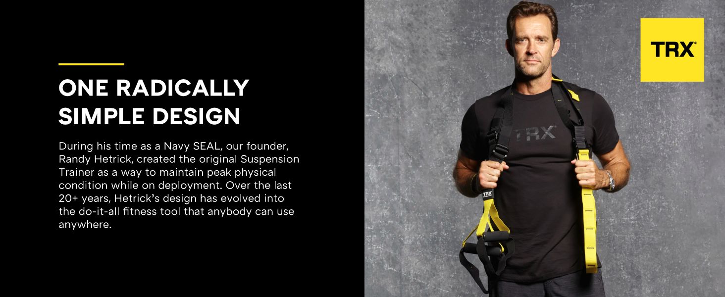 TRX Founder Randy Hetrick holding a Suspension Trainer. Text reads: One radically simple design.
