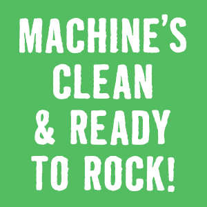 Machine´s clean and ready to rock!