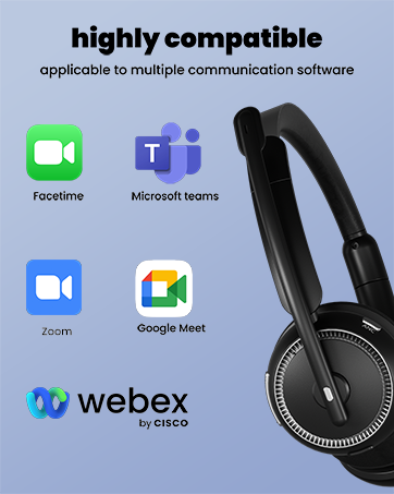 Highly compatible with popular communication platforms: Facetime, Microsoft Teams, Zoom