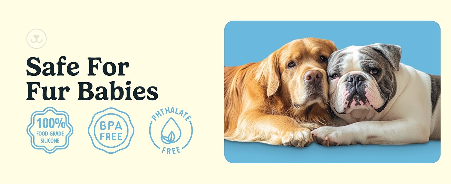 safe for fur babies, food grade, bpa free, phthalate free