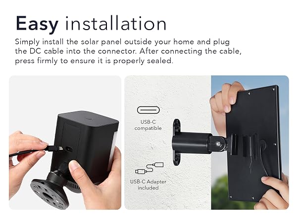 install the solar panel outside your home and plug in the DC cable to the connector.