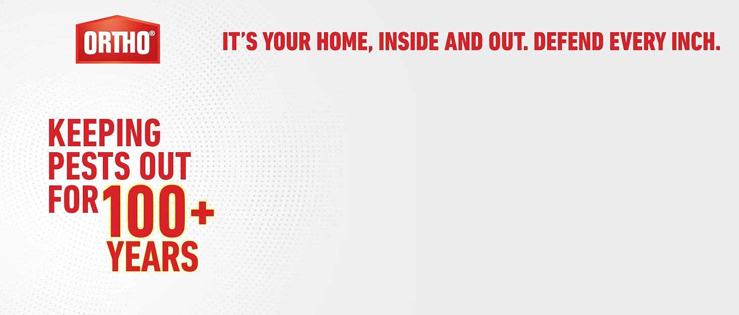 Ortho is keeping pests out for over 100 years.