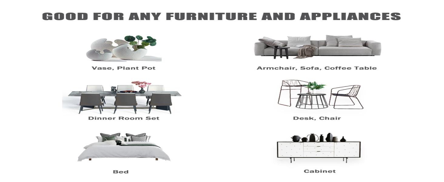 GOOD FOR ANY FURNITURE AND APPLIANCES