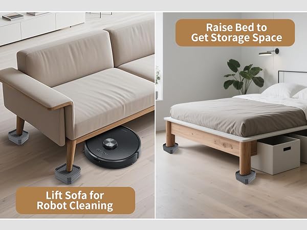 Elevate furniture to create under-bed storage for bins or robot vacuums