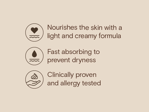 Nourishes the skin with a light and creamy formula, fast absorbing to prevent dryness