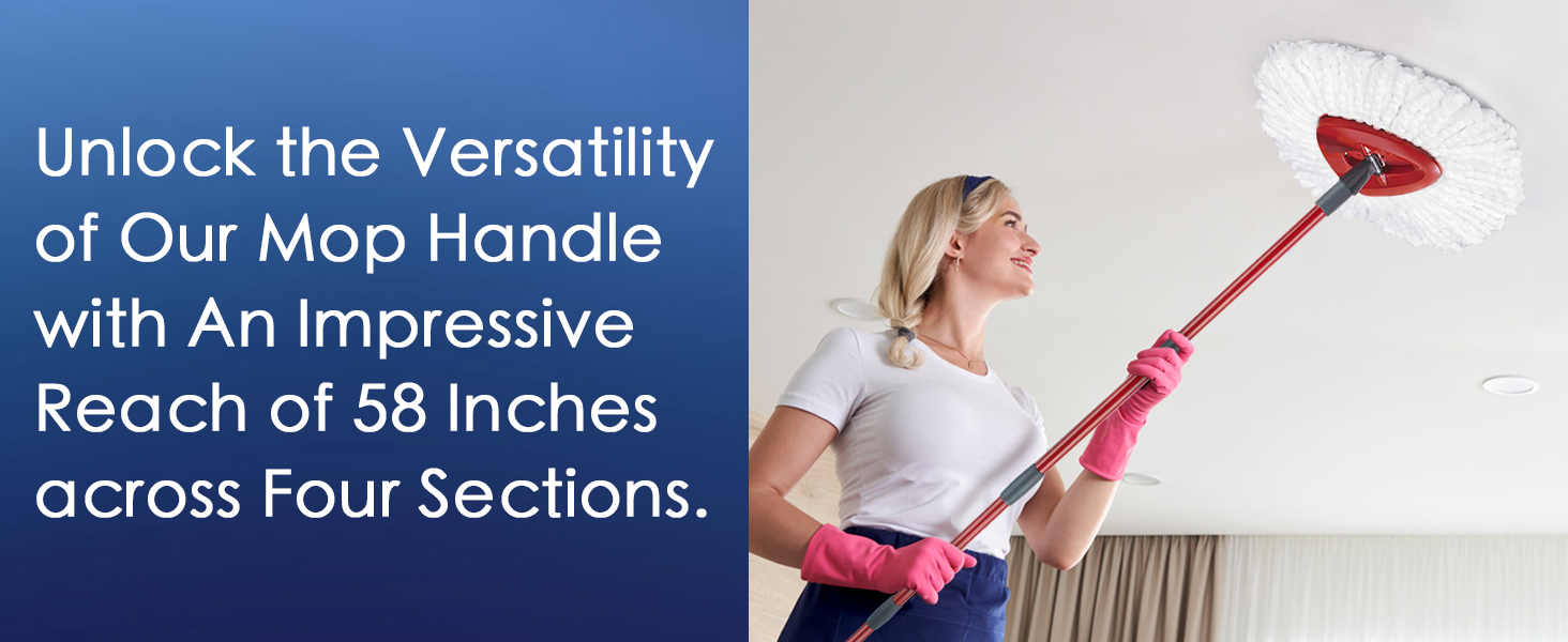 Unlock the Versatility of Our Mop Handle with An Impressive Reach of 58 Inches across Four Sections.