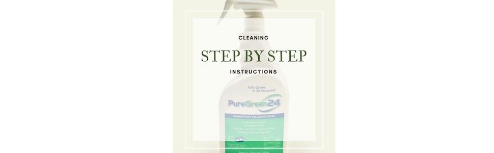 Cleaning Step by Step Instructions