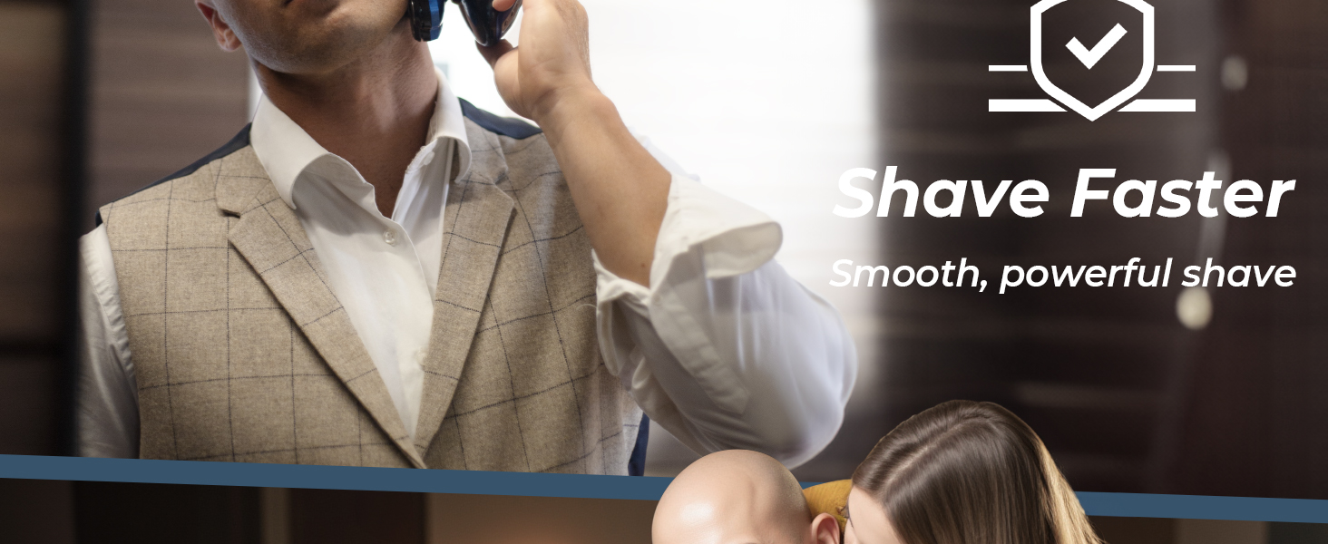 Shave Faster Smooth, powerful shave