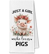 ChissNook Pig Gifts Kitchen Towels, Pig Lovers Gifts for Women Dish Towels, Just a Girl Who Loves...