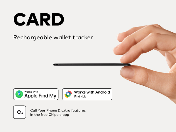 Text reads 'CARD', 'Rechargeable wallet tracker', 'Works with Apple Find My', 'Works with Android', 'Find My iPhone & iPad', 'Find My Mobile Chipset app'. Hand holding slim rectangular white tracker device.