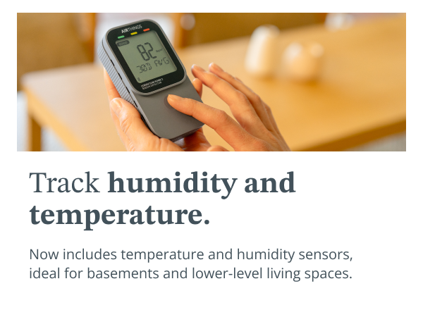 Humidity and temperature common issue in basement and lower floors, now included in the CH2