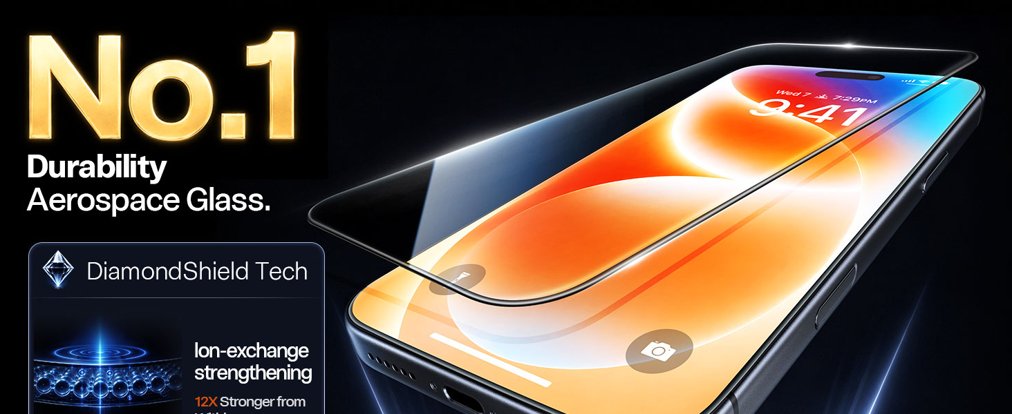 No.1 Durability Aerospace Glass. DiamondShield Tech. lon-exchange strengthening.