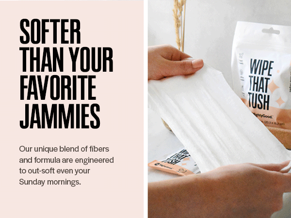 Wipe That Tush wipe stretched out with headline "Softer than your favorite jammies"
