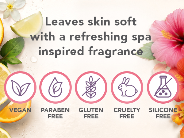 Leaves skin soft with a refreshing spa inspired frangrance Vegan Paraben Gluten Free Silicone Free