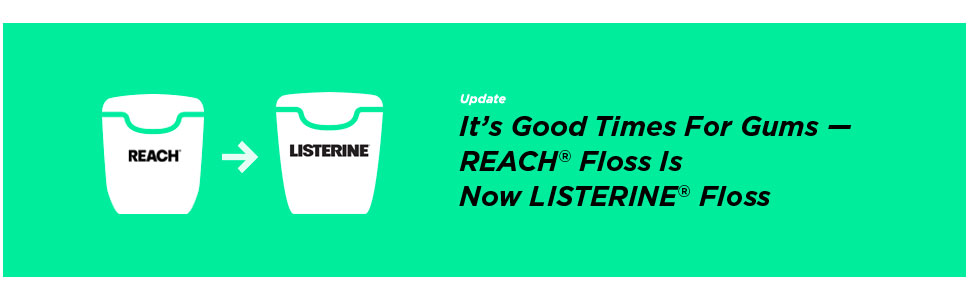 REACH Floss is now LISTERINE Floss