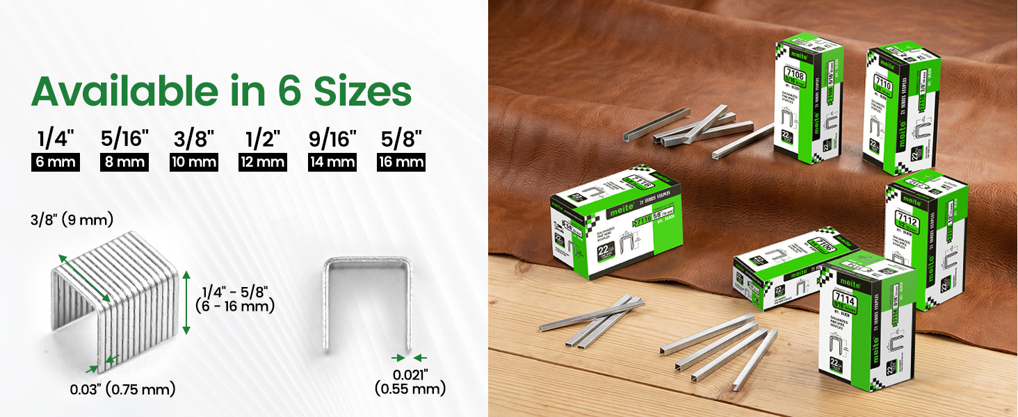 We have 6 lengths of staples for our 22 gauge 3/8-inch 9.1 mm crown wide staples