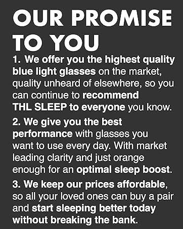 Our promise to you with our premium blue light glasses for better sleep