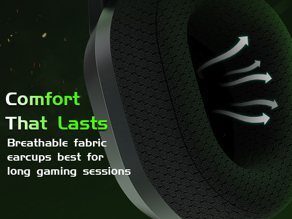 Breathable fabric ear cushions and memory foam provide lasting gaming comfort.