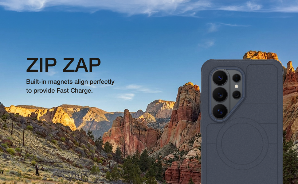 Zip Zap. Built-in magnets align perfectly to provide Fast Charge.