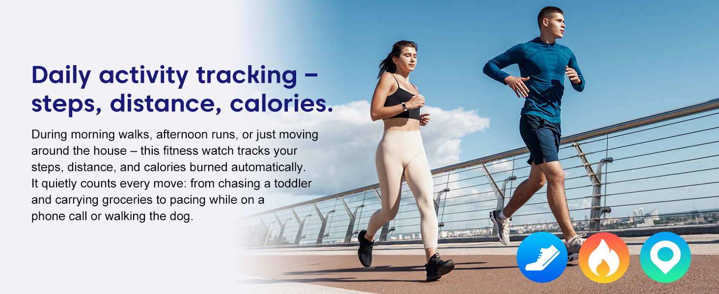 Fitness watch tracks steps, distance, calories during walks, runs, or daily chores.