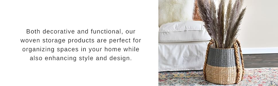 decorative and functional, woven storage products are perfect or organizing in style