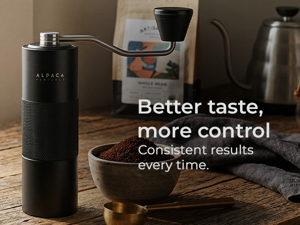 better taste more control