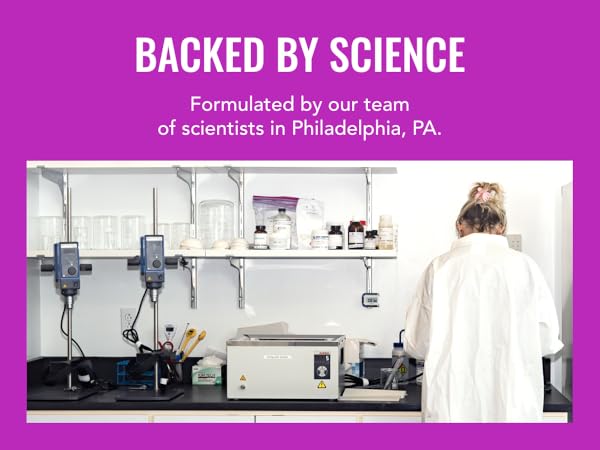 Backed by science and formulated by our team of scientists in Philadelphia, PA