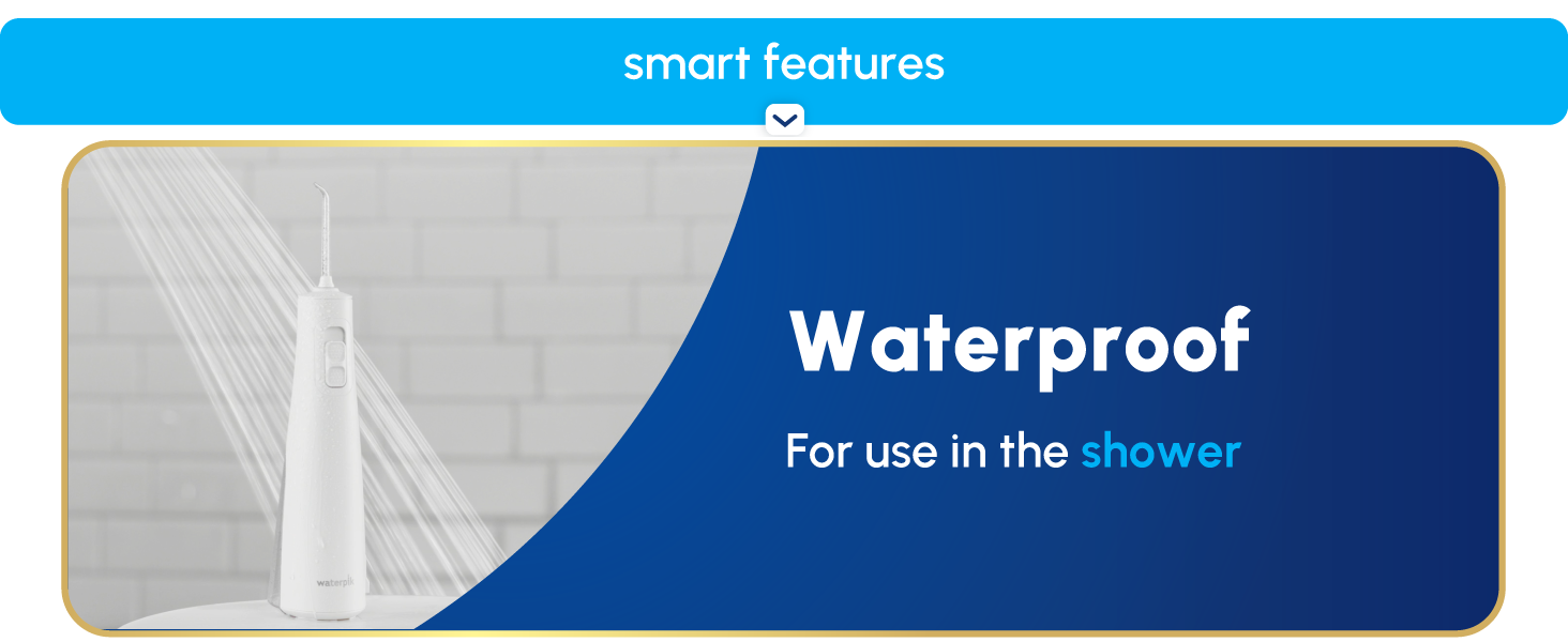 Image of Waterpik Cordless water flosser in shower & text that says waterproof for use in the shower