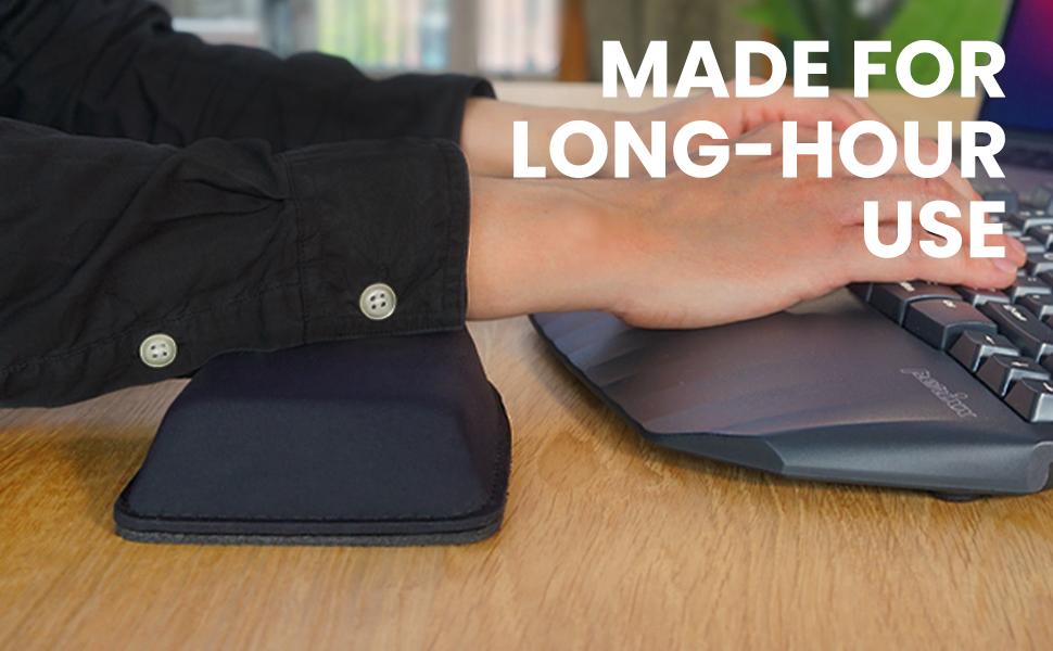 Made for long-hour use