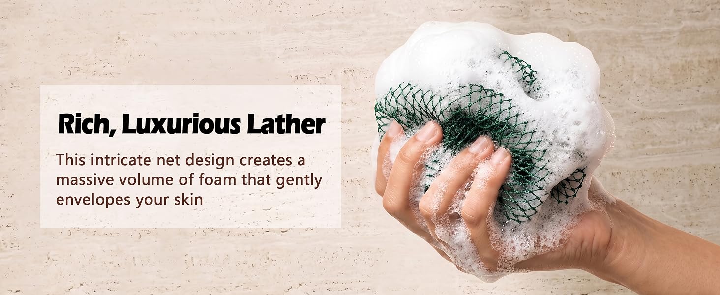 This intricate net design creates a massive volume of foam that gently envelopes your skin
