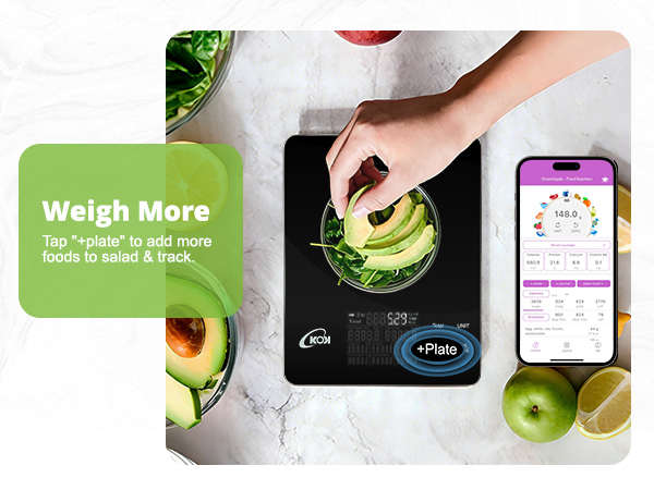 food scale calorie counter: Weigh More, Tap "+plate" to add morefoods to salad & track.