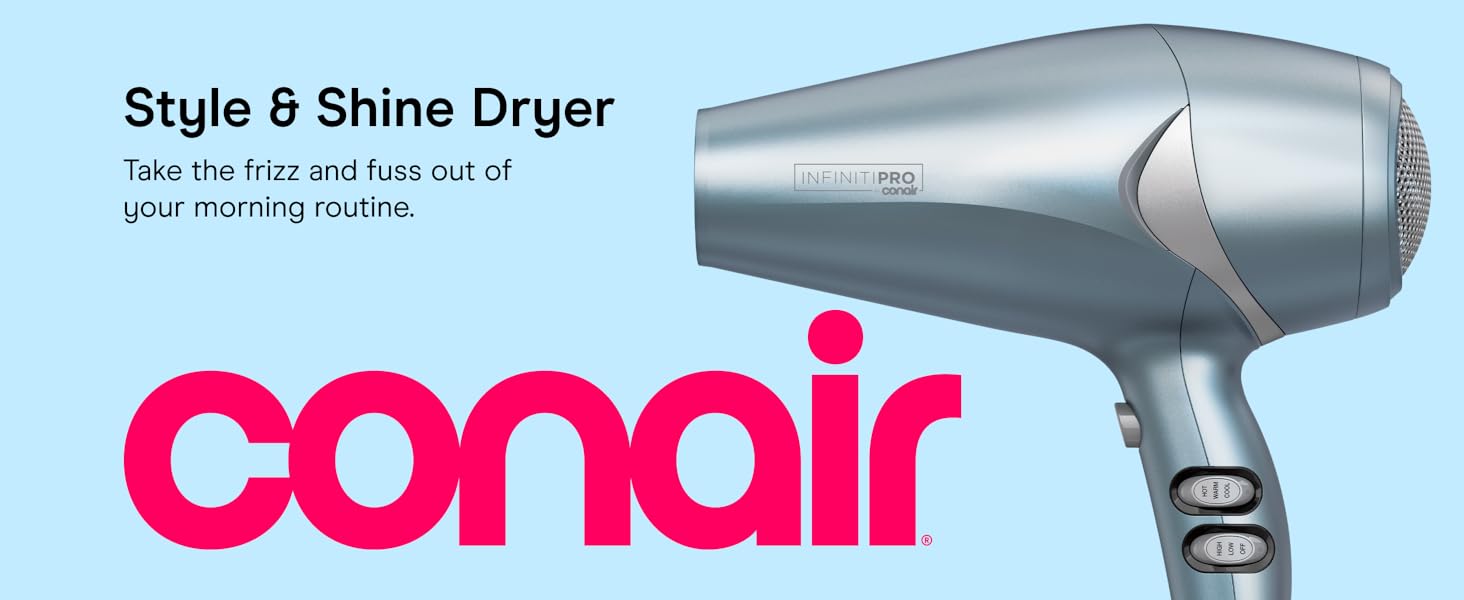 Style & Shine Dryer. Take the frizz and fuss out of your morning routine.