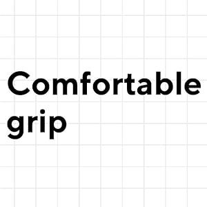 comfortable grip