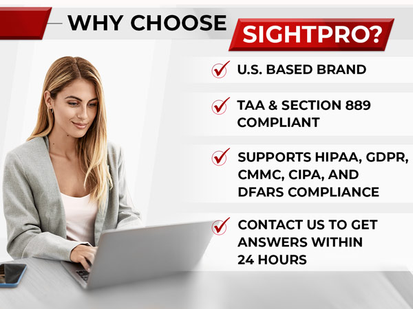 why choose sightpro? designed in us, more clarity greater privacy, supports hipaa, taa, cmmc, gdpr