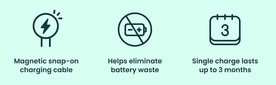 Magnetic snap-on charging cable. Eleminates battery waste. Single charge lasts up to 3 months.