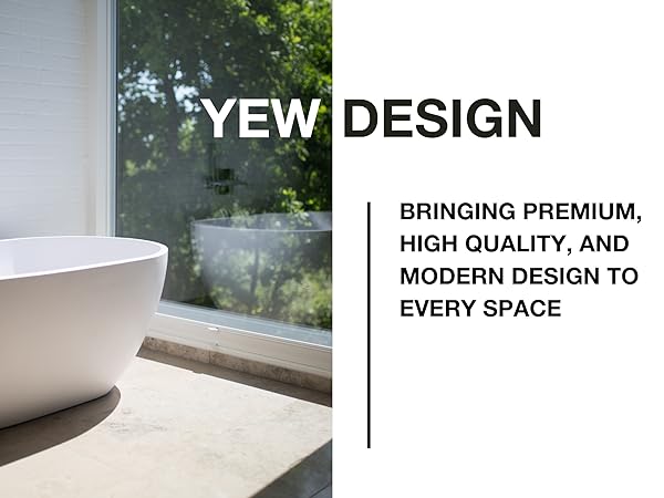 Yew design bring premium high quality and modern design to every space
