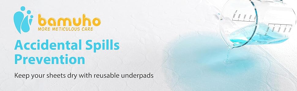 Accidental Spills Prevention .Keep your sheets dry with reusable underpads .