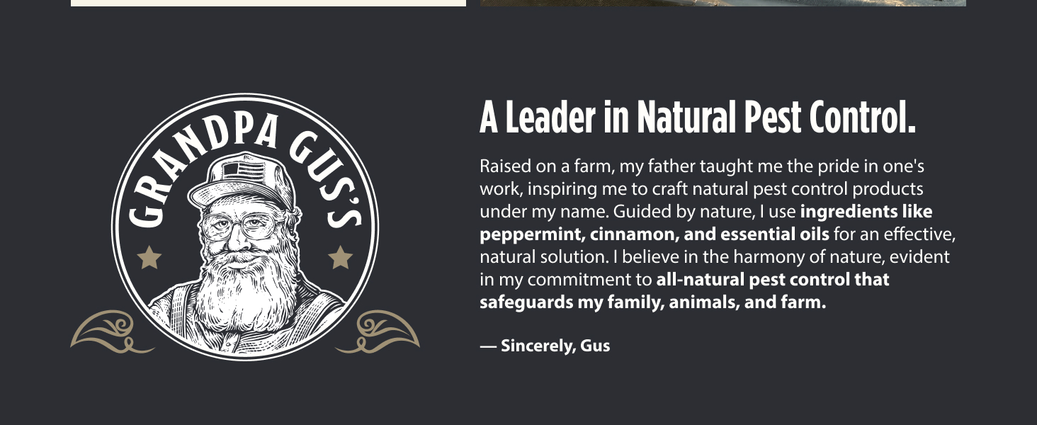 Grandpa Gus. A leader in Natural Pest Control.