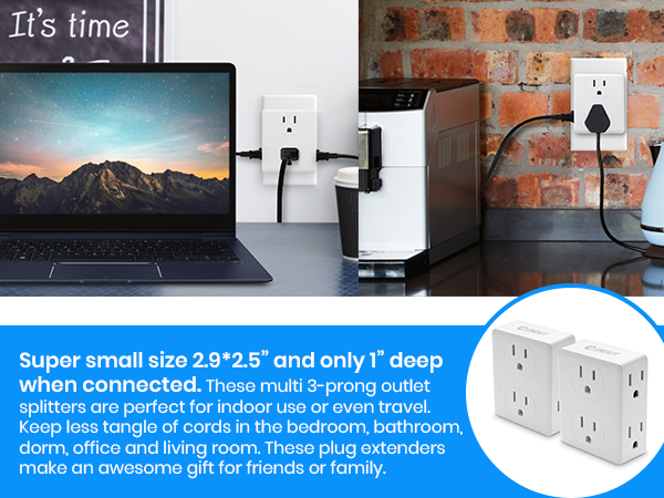 Our multi outlet wall plug is super small 2.9*2.5” and only 1” deep when connected.