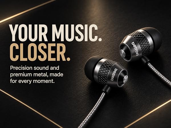 Betron earphones beside the ad text: YOUR MUSIC. CLOSER. Precision sound