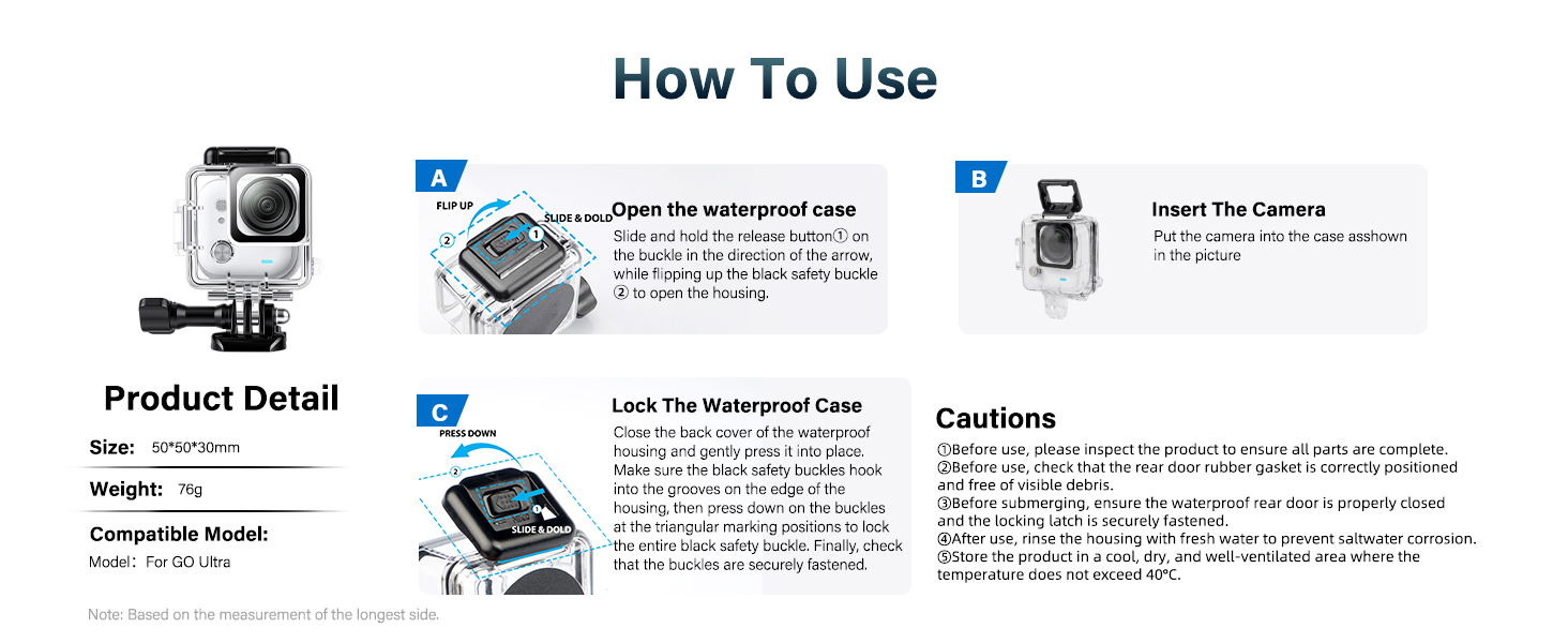 How To Use Open the waterproof box Insert The Camera Lock The Waterproof Case Cautions