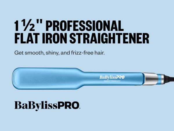 1 1/2" Professional hair straightener Get smooth, shiny, and frizz-free hair.