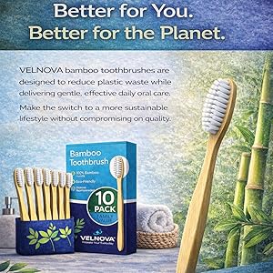 Why Choose VELNOVA Bamboo Toothbrushes?