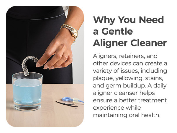 Why You Need a Gentle Aligner Cleaner