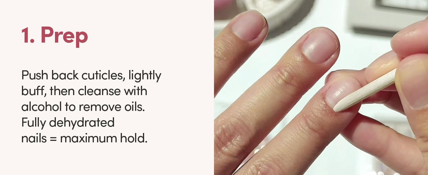 prep, push back cuticles, lightly buff then clease with alchohol to remove oils, fully dehydrated